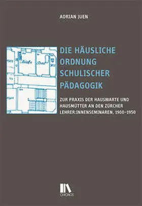 Juen |  Die häusliche Ordnung schulischer Pädagogik | Buch |  Sack Fachmedien