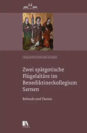 Gutscher-Schmid |  Zwei spätgotische Fluügelaltäre im Benediktiner-Kollegium Sarnen | Buch |  Sack Fachmedien