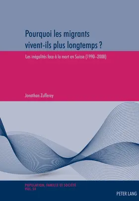 Zufferey |  Pourquoi les migrants vivent-ils plus longtemps ? | eBook | Sack Fachmedien