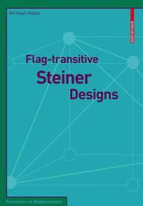 Huber |  Flag-transitive Steiner Designs | Buch |  Sack Fachmedien