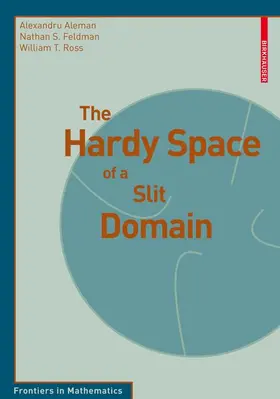 Aleman / Ross / Feldman |  The Hardy Space of a Slit Domain | Buch |  Sack Fachmedien