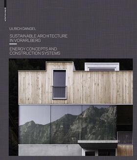 Dangel |  Sustainable Architecture in Vorarlberg | Buch |  Sack Fachmedien