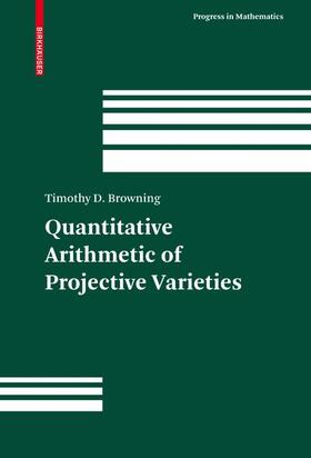 Browning |  Quantitative Arithmetic of Projective Varieties | Buch |  Sack Fachmedien