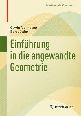 Jüttler / Aichholzer |  Einführung in die angewandte Geometrie | Buch |  Sack Fachmedien