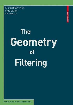Elworthy / Li / Le Jan |  The Geometry of Filtering | Buch |  Sack Fachmedien