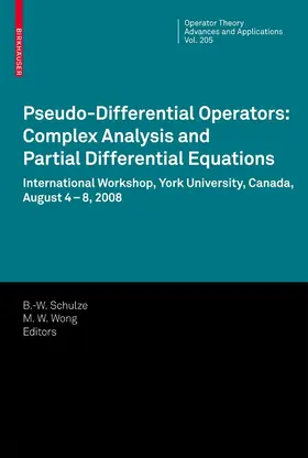 Schulze / Wong |  Pseudo-Differential Operators: Complex Analysis and Partial Differential Equations | eBook | Sack Fachmedien