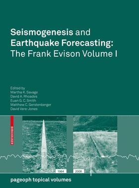 Savage / Rhoades / Vere-Jones |  Seismogenesis and Earthquake Forecasting: The Frank Evison Volume I | Buch |  Sack Fachmedien