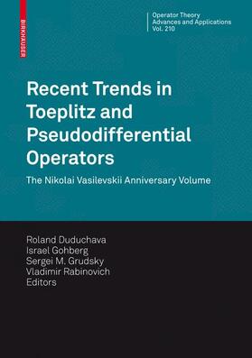 Duduchava / Rabinovich / Gohberg |  Recent Trends in Toeplitz and Pseudodifferential Operators | Buch |  Sack Fachmedien