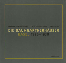 Brandenberger / Zophoniasson / Zünd |  Die Baumgartnerhäuser - Basel 1926-1938 | Buch |  Sack Fachmedien