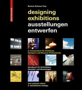 Bertron / Schwarz / Frey |  Ausstellungen entwerfen / Designing Exhibitions | Buch |  Sack Fachmedien