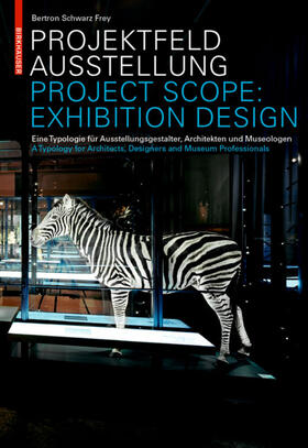 Bertron / Schwarz / Frey |  Projektfeld Ausstellung / Project Scope: Exhibition Design | Buch |  Sack Fachmedien