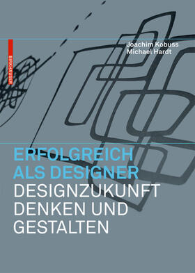 Hardt / Kobuss |  Erfolgreich als Designer – Designzukunft denken und gestalten | eBook | Sack Fachmedien