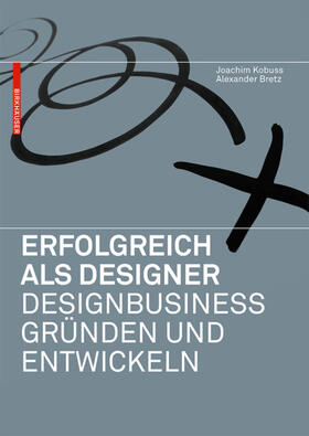 Kobuss / Bretz |  Erfolgreich als Designer – Designbusiness gründen und entwickeln | eBook | Sack Fachmedien