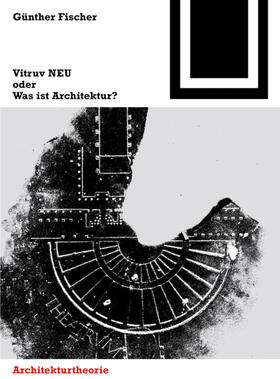 Fischer |  Vitruv NEU oder Was ist Architektur? | eBook | Sack Fachmedien