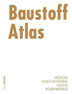 Hegger / Auch-Schwelk / Fuchs |  Baustoff Atlas | eBook | Sack Fachmedien