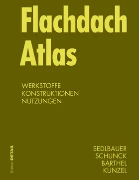 Sedlbauer / Schunck / Barthel |  Flachdach Atlas | eBook | Sack Fachmedien