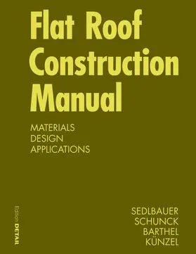 Sedlbauer / Schunck / Künzel |  Flat Roof Construction Manual | eBook | Sack Fachmedien