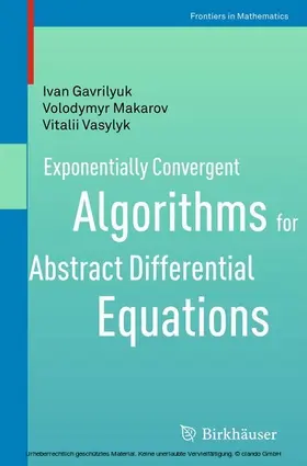 Gavrilyuk / Makarov / Vasylyk |  Exponentially Convergent Algorithms for Abstract Differential Equations | eBook | Sack Fachmedien