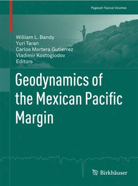 Bandy / Kostoglodov / Taran |  Geodynamics of the Mexican Pacific Margin | Buch |  Sack Fachmedien