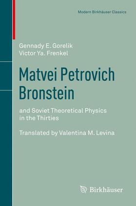 Gorelik / Frenkel |  Matvei Petrovich Bronstein | Buch |  Sack Fachmedien
