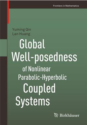 Huang / Qin |  Global Well-posedness of Nonlinear Parabolic-Hyperbolic Coupled Systems | Buch |  Sack Fachmedien