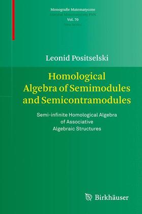 Positselski |  Homological Algebra of Semimodules and Semicontramodules | Buch |  Sack Fachmedien