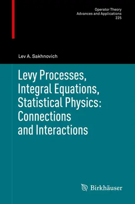 Sakhnovich |  Levy Processes, Integral Equations, Statistical Physics: Connections and Interactions | eBook | Sack Fachmedien