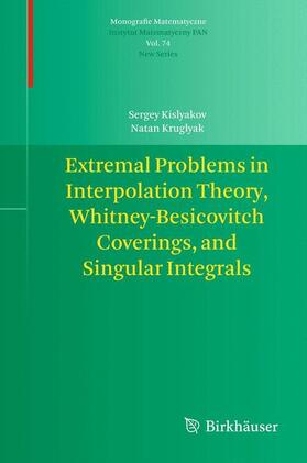 Kruglyak / Kislyakov |  Extremal Problems in Interpolation Theory, Whitney-Besicovitch Coverings, and Singular Integrals | Buch |  Sack Fachmedien