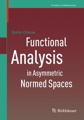 Cobzas |  Functional Analysis in Asymmetric Normed Spaces | Buch |  Sack Fachmedien