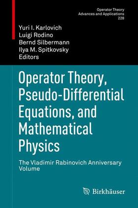 Karlovich / Spitkovsky / Rodino |  Operator Theory, Pseudo-Differential Equations, and Mathematical Physics | Buch |  Sack Fachmedien
