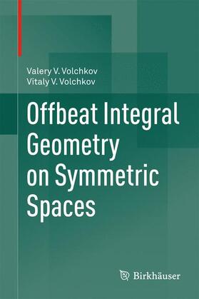 Volchkov |  Offbeat Integral Geometry on Symmetric Spaces | Buch |  Sack Fachmedien