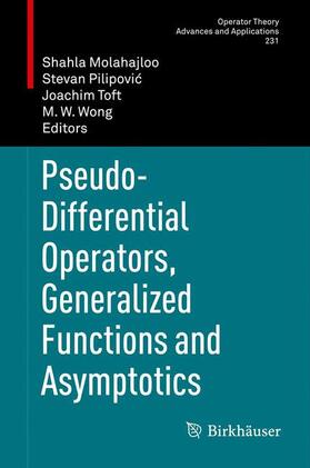 Molahajloo / Wong / Pilipovic |  Pseudo-Differential Operators, Generalized Functions and Asymptotics | Buch |  Sack Fachmedien