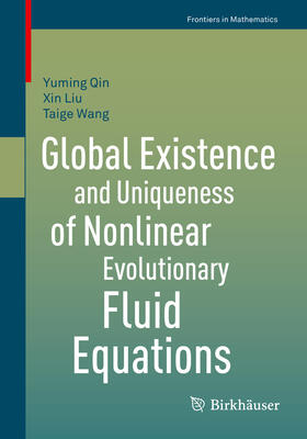 Qin / Liu / Wang |  Global Existence and Uniqueness of Nonlinear Evolutionary Fluid Equations | eBook | Sack Fachmedien