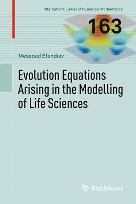 Efendiev |  Evolution Equations Arising in the Modelling of Life Sciences | Buch |  Sack Fachmedien