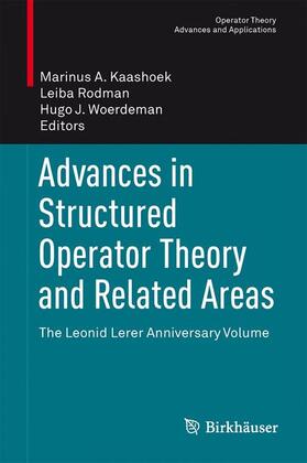 Kaashoek / Woerdeman / Rodman |  Advances in Structured Operator Theory and Related Areas | Buch |  Sack Fachmedien