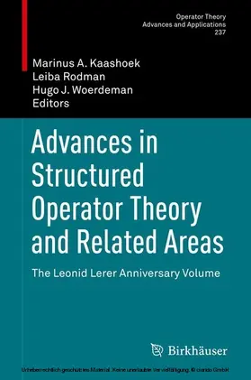 Kaashoek / Rodman / Woerdeman |  Advances in Structured Operator Theory and Related Areas | eBook | Sack Fachmedien