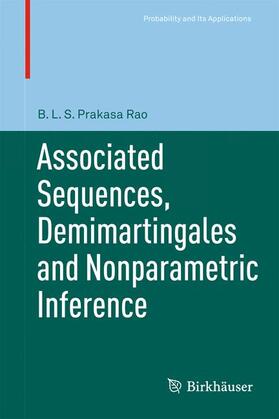 Prakasa Rao |  Associated Sequences, Demimartingales and Nonparametric Inference | Buch |  Sack Fachmedien