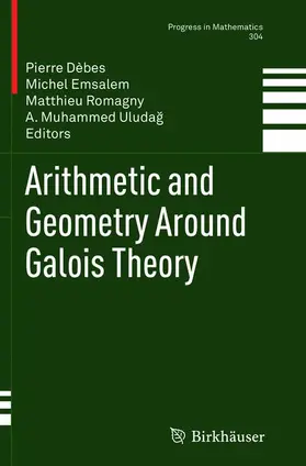 Dèbes / Uludag / Emsalem |  Arithmetic and Geometry Around Galois Theory | Buch |  Sack Fachmedien