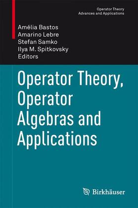 Bastos / Spitkovsky / Lebre |  Operator Theory, Operator Algebras and Applications | Buch |  Sack Fachmedien