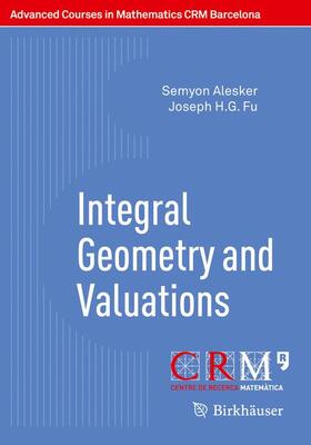 Alesker / Fu / Gallego |  Integral Geometry and Valuations | Buch |  Sack Fachmedien
