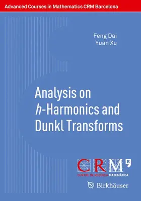 Xu / Dai / Tikhonov |  Analysis on h-Harmonics and Dunkl Transforms | Buch |  Sack Fachmedien