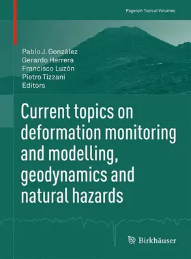 González / Tizzani / Herrera |  Current topics on deformation monitoring and modelling, geodynamics and natural hazards | Buch |  Sack Fachmedien