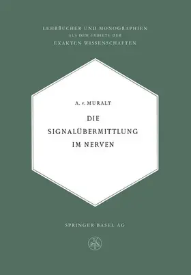 von Muralt |  Die Signalübermittlung im Nerven | Buch |  Sack Fachmedien