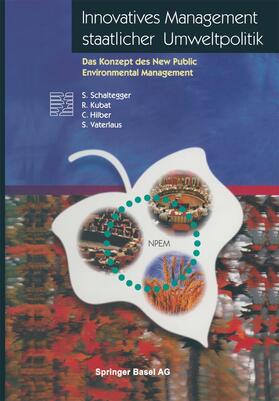 Schaltegger / Vaterlaus / Kubat |  Innovatives Management staatlicher Umweltpolitik | Buch |  Sack Fachmedien