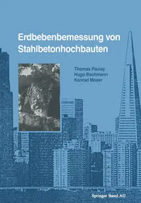 BACHMANN / MOSER / PAULAY |  Erdbebenbemessung von Stahlbetonhochbauten | Buch |  Sack Fachmedien