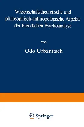 Urbanitsch |  Wissenschaftstheoretische und philosophisch-anthropologische Aspekte der Freudschen Psychoanalyse | Buch |  Sack Fachmedien