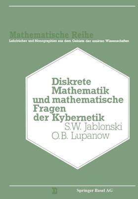 Jablinski / Burosch / Lupanow |  Diskrete Mathematik und Mathematische Fragen der Kybernetik | Buch |  Sack Fachmedien