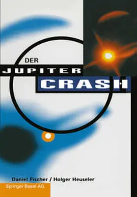 Fischer / Heuseler |  Der Jupiter-Crash | eBook | Sack Fachmedien