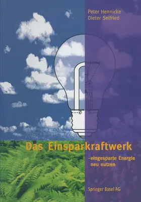 Hennicke / Seifried |  Das Einsparkraftwerk | Buch |  Sack Fachmedien