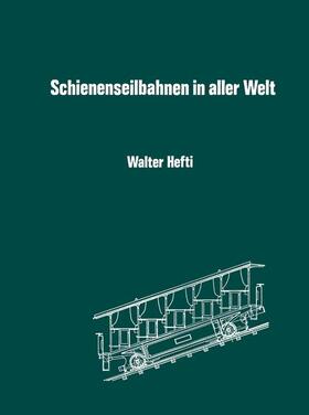 HEFTI | Schienenseilbahnen in aller Welt | Buch | 978-3-0348-6569-2 | sack.de